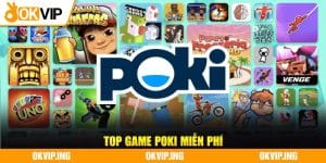 TOP Game POKI Miễn Phí