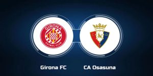 Girona Vs Osasuna