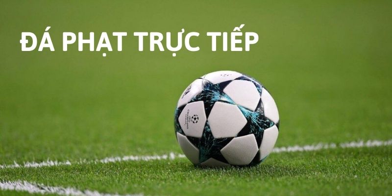 Các hình thức đá phạt trong bóng đá - Đá phạt trực tiếp xuất hiện rất nhiều